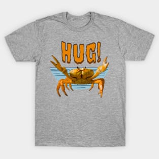 Crab wants a hug! T-Shirt